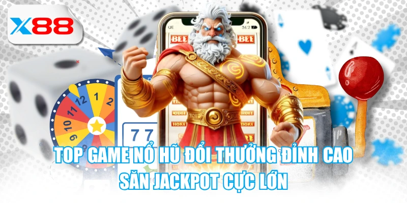 Top game nổ hũ đổi thưởng